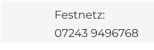 Festnetz: 07243 9496768